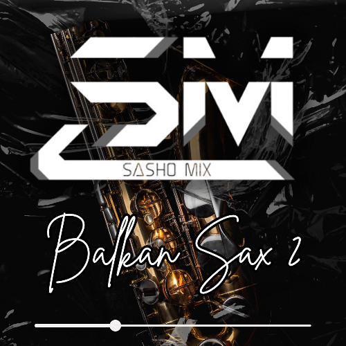 Sasho Mix - Balkan Sax 2