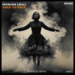 Miron (RU) - Face to Face [PRYZM Waves]