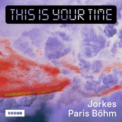 This Is Your Time! Vol.17 - Jorkes and Paris Böhm