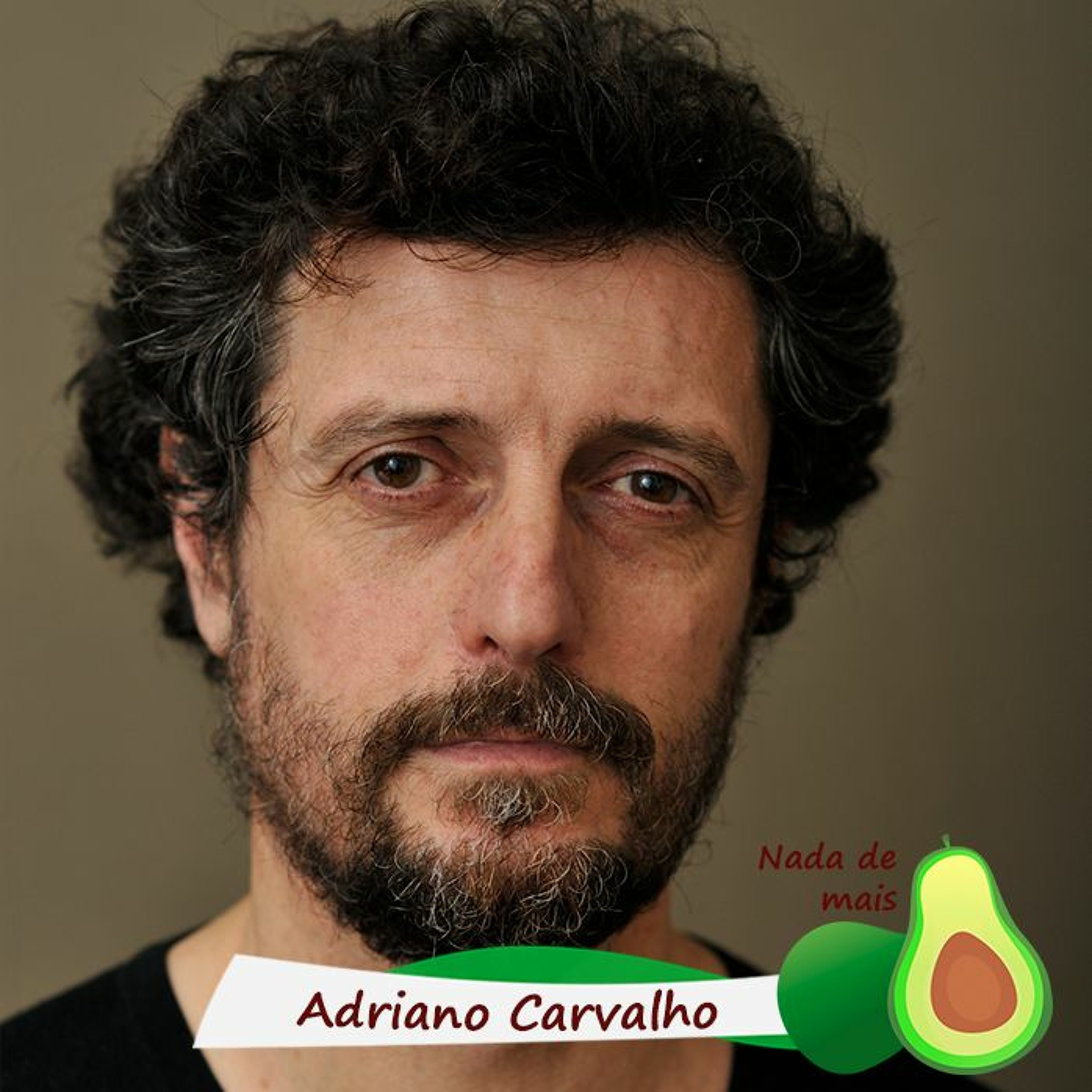 Nada de mais #3.20 - Adriano Carvalho