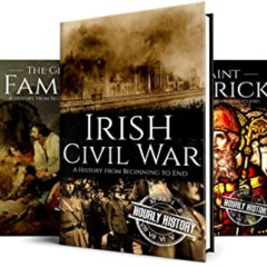 [READ] EBOOK 💓 Irish History: Irish Civil War, The Great Famine, Saint Patrick, East