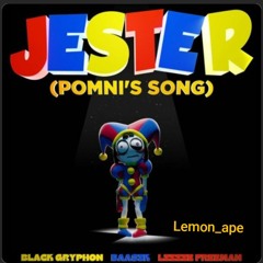 JESTER (Pomni's song) feat. Lizzie Freeman - Black Gryph0n ( bonus feat. lemon_ape