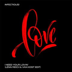 SYN Premiere: Infectious! - I Need Your Lovin' (Lenn Reich & VanKost Edit) [Self-Release]