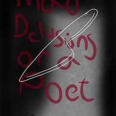 VIEW [KINDLE PDF EBOOK EPUB] Mad Delusions of a Poet by  Saxton  Stewart 🖍️