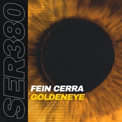Fein Cerra - Goldeneye (Radio Edit) SERIAL Records