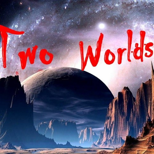 Two Worlds