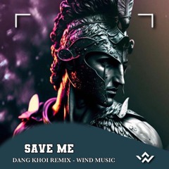 SAVE ME × Đag Khoi.wav