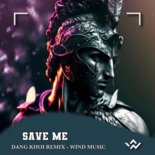 SAVE ME × Đag Khoi.wav