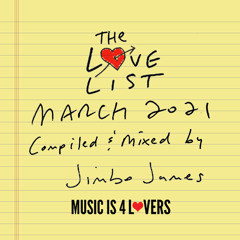 The Love List -- Top 10 Tracks March 2021 - Mixed by Jimbo James [MI4L.com]
