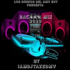 Bachata Mix 2023 By Iamdjtazzdmv