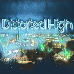 Distorted High