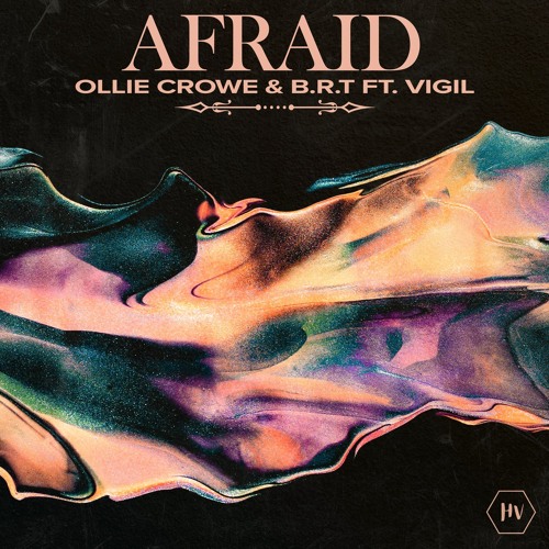 Ollie Crowe, B.R.T Feat. Vigil - Afraid