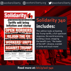 740 — Tariffs will bring inflation and slump: Open borders, rejoin the EU, workers' unity, against Trump