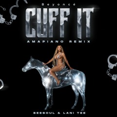 Cuff It (BeeSoul & Lani Tee Amapiano Remix)