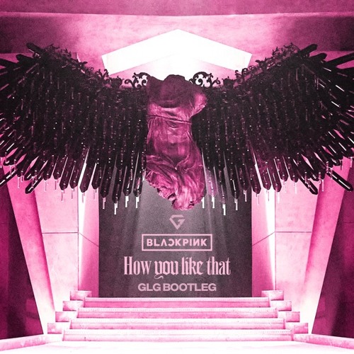 BLACKPINK - How You Like That (GLG Bootleg)