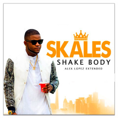 Skales - Shake Body (Extended Alex Lopez 2025