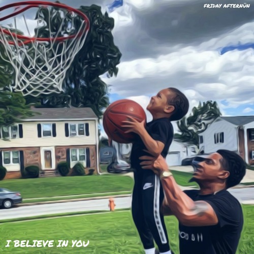 I Believe In You