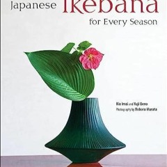 Read Epub Japanese Ikebana for Every Season
