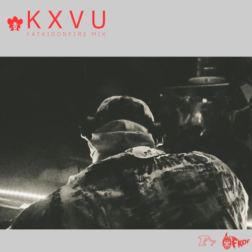 KXVU x FatKidOnFire mix