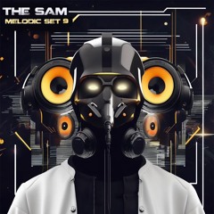 THE SAM - Melodic SET 9