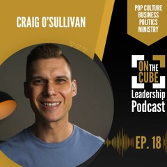 Controlling Speech | On the CUBE Leadership Podcast 018 | Craig O'Sullivan & Dr Rod St Hill