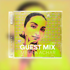 Guest Mix 003: Medha Achar