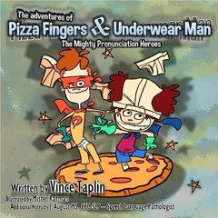 *[EPUB] Read Pizza Fingers and Underwear Man: The Mighty Pronunciation Heroes BY Vince Taplin (