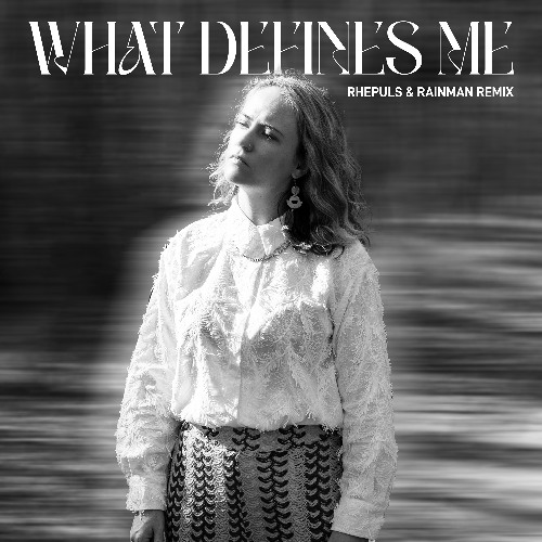 WHAT DEFINES ME (Rhepuls & Rainman Remix) - DAN SHAW