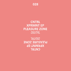 PLZD028 - CNTRL - XPRMNT EP (Pleasure Zone Digital)