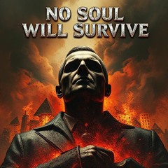 No Soul Will Survive
