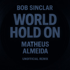 World Hold On (Matheus Almeida Rework)