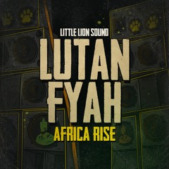 Lutan Fyah   Little Lion Sound - Africa Rise (Evidence Music)