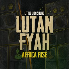 Lutan Fyah   Little Lion Sound - Africa Rise (Evidence Music)
