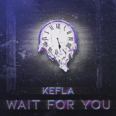 KEFLA - Wait For You ★ Free Download ★ by Psy Recs 🕉