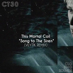 This Mortal Coil - Song to The Siren (Veytik Remix) [Free Download]