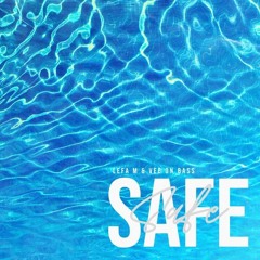 Safe (w/ Vee On Bass)
