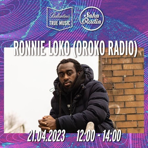 Stream Ballantines True Music & Soho Radio - Ronnie Loko (Oroko Radio) 21-04-23  by Ronnie Loko | Listen online for free on SoundCloud