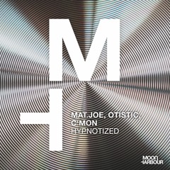 Mat.Joe, Otistic, C'Mon - Hypnotized [Moon Harbour]