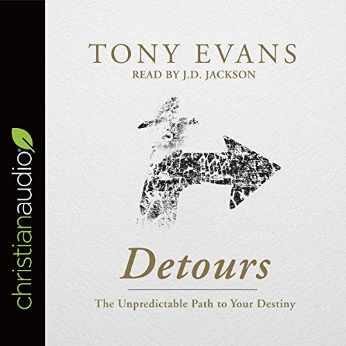 DOWNLOAD EPUB 📧 Detours: The Unpredictable Path to Your Destiny by  Dr. Tony Evans,J