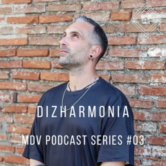 MDV Podcast Series #03 - Dizharmonia