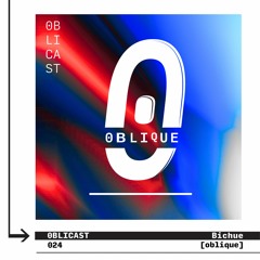 oblicast 024 - Bichue