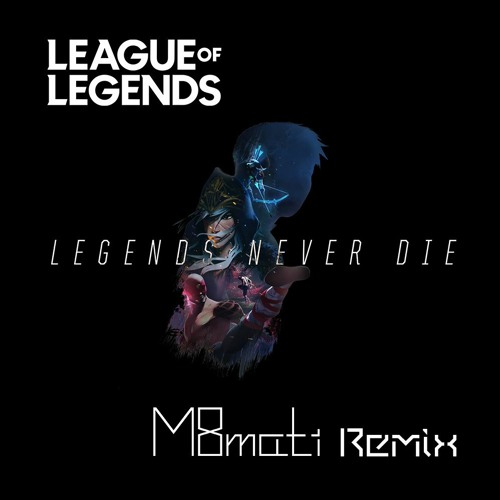 Legends Never Die (ft. Against The Current)