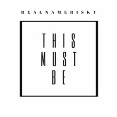RealNameRisky - "This Must Be"