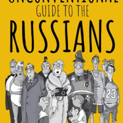 [Read] EBOOK 🎯 The Unconventional Guide to the Russians by  Olga Zakharova Butler PD