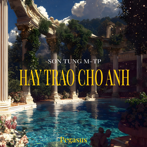 HÃY TRAO CHO ANH (SƠN TÙNG M-TP) - PEGASUS MIX