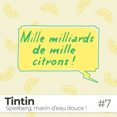 EPISODE #7 / Tintin et le Secret de la Licorne