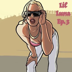 Lil Luna Mix Ep. 3