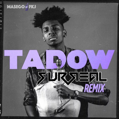 Tadow - FKJ, Masego (SURЯEAL Remix)