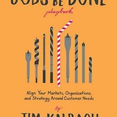 [PDF] Download The Jobs To Be Done Playbook Align Your Markets, Organization,