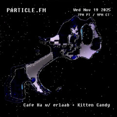 Cafe Ha w/ erlaab - Nov 19th 2025